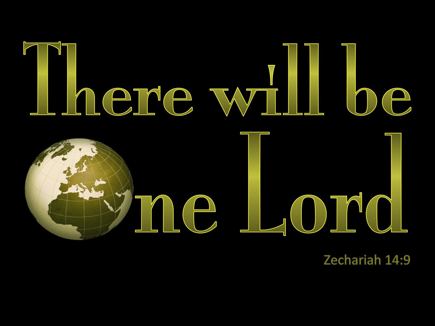 Zechariah 14:9 There WIll Be One Lord (green)